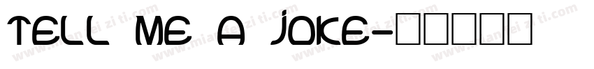 Tell Me A Joke字体转换